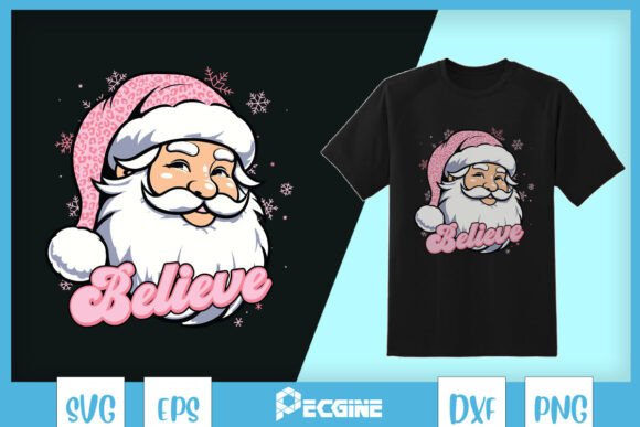 Believe Cute Pink Santa Claus SVG: Graphics for T-Shirt Designs