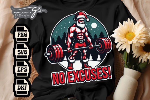 No Excuses Santa Xmas Gym SVG: Graphics for Crafts & Campaigns